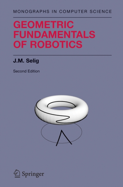 Geometric Fundamentals of Robotics, Hardback Book