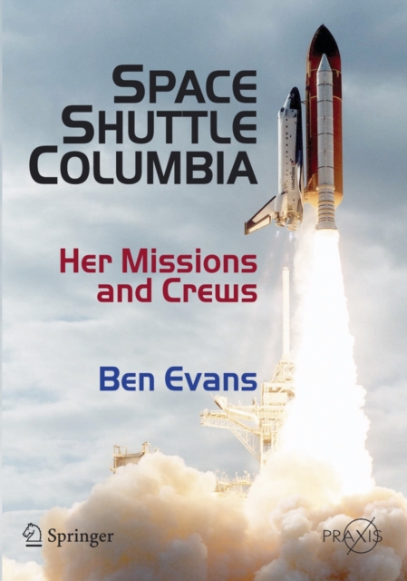 Space Shuttle Columbia : Her Missions and Crews, Paperback / softback Book