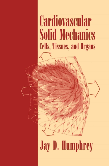 Cardiovascular Solid Mechanics : Cells, Tissues, and Organs, PDF eBook