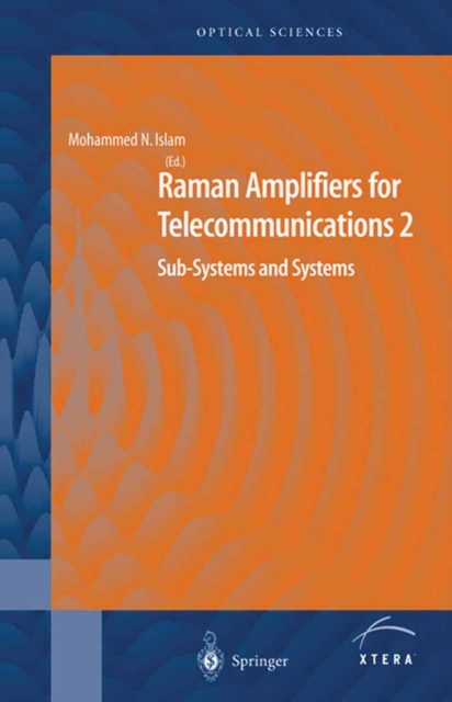 Raman Amplifiers for Telecommunications 2 : Sub-Systems and Systems, PDF eBook