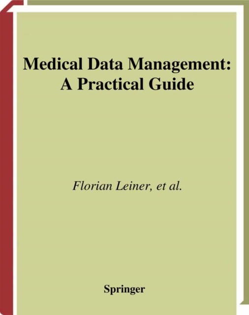 Medical Data Management : A Practical Guide, PDF eBook