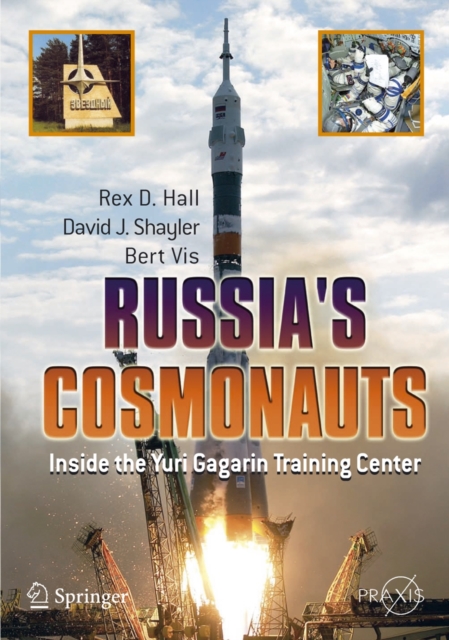 Russia's Cosmonauts : Inside the Yuri Gagarin Training Center, Paperback / softback Book