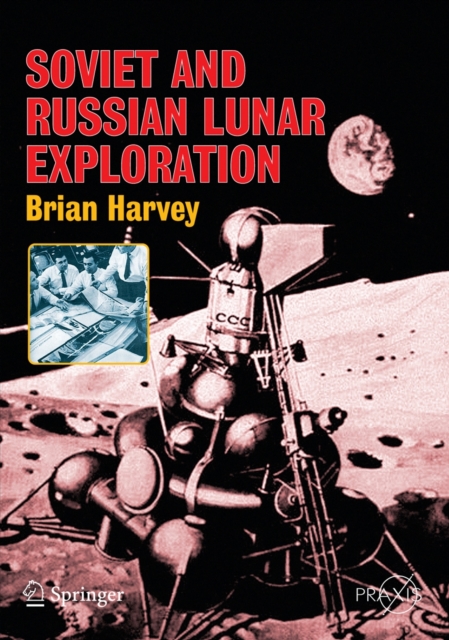 Soviet and Russian Lunar Exploration, Paperback / softback Book