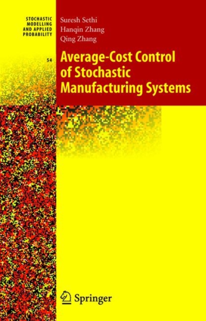 Average-Cost Control of Stochastic Manufacturing Systems, Hardback Book