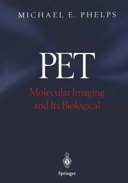 PET : Molecular Imaging and Its Biological Applications, PDF eBook