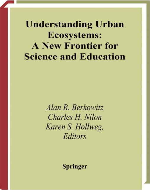 Understanding Urban Ecosystems : A New Frontier for Science and Education, PDF eBook