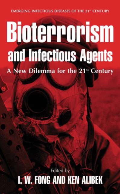 Bioterrorism and Infectious Agents : A New Dilemma for the 21st Century, Hardback Book