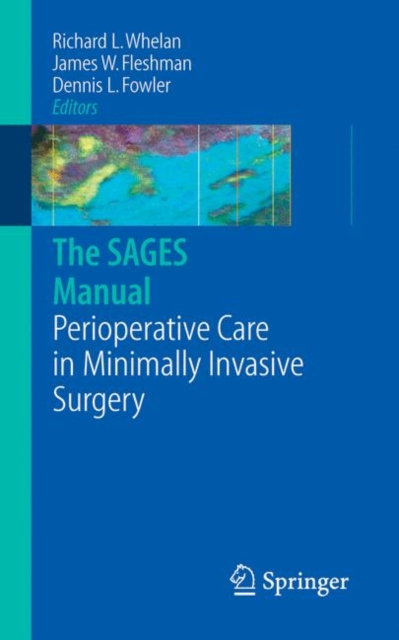 The SAGES Manual of Perioperative Care in Minimally Invasive Surgery, Paperback / softback Book