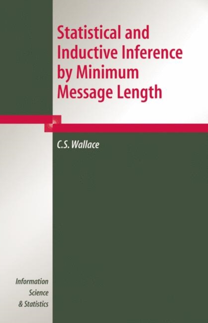 Statistical and Inductive Inference by Minimum Message Length, Hardback Book