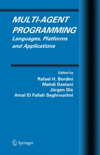 Multi-Agent Programming : Languages, Platforms and Applications, Hardback Book