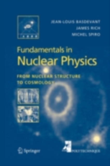 Fundamentals in Nuclear Physics : From Nuclear Structure to Cosmology, PDF eBook