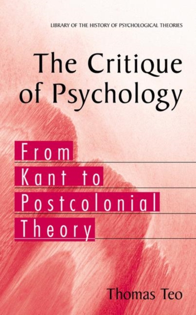 The Critique of Psychology : From Kant to Postcolonial Theory, Hardback Book