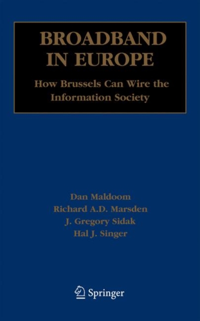 Broadband in Europe : How Brussels Can Wire the Information Society, Hardback Book