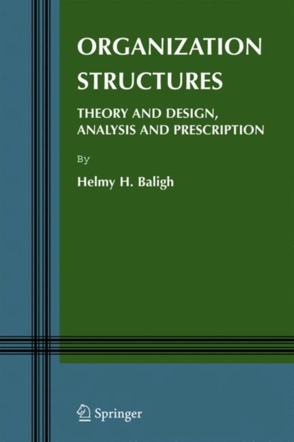 Organization Structures : Theory and Design, Analysis and Prescription, Hardback Book
