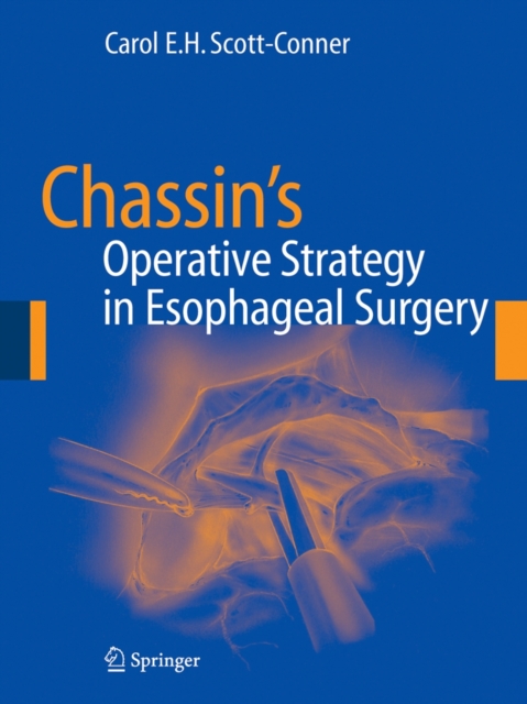 Chassin's Operative Strategy in Esophageal Surgery, Hardback Book