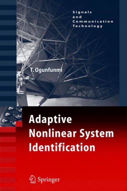 Adaptive Nonlinear System Identification : The Volterra and Wiener Model Approaches, Hardback Book