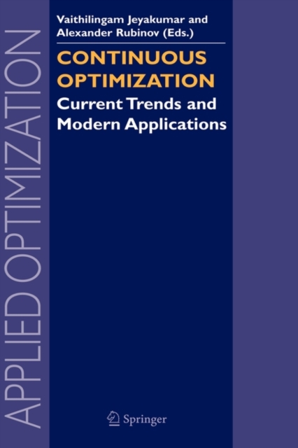 Continuous Optimization : Current Trends and Modern Applications, Hardback Book