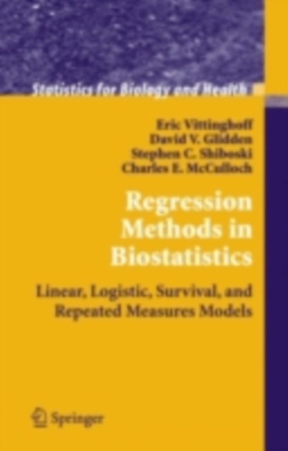 Regression Methods in Biostatistics : Linear, Logistic, Survival, and Repeated Measures Models, PDF eBook