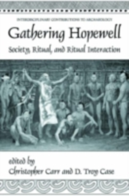 Gathering Hopewell : Society, Ritual and Ritual Interaction, PDF eBook