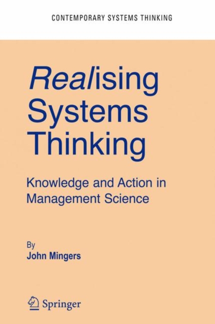 Realising Systems Thinking: Knowledge and Action in Management Science, Hardback Book