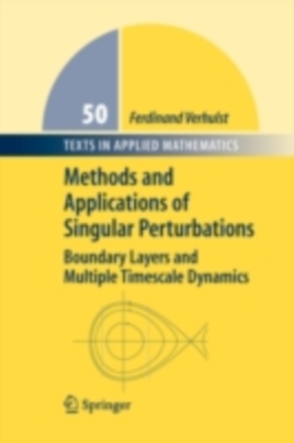 Methods and Applications of Singular Perturbations : Boundary Layers and Multiple Timescale Dynamics, PDF eBook