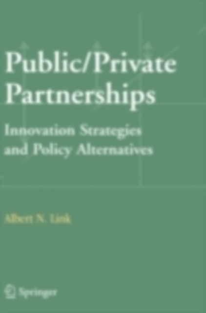 Public/Private Partnerships : Innovation Strategies and Policy Alternatives, PDF eBook