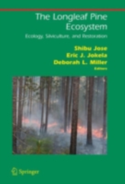 The Longleaf Pine Ecosystem : Ecology, Silviculture, and Restoration, PDF eBook