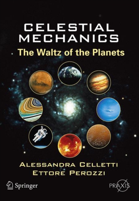 Celestial Mechanics : The Waltz of the Planets, Paperback / softback Book