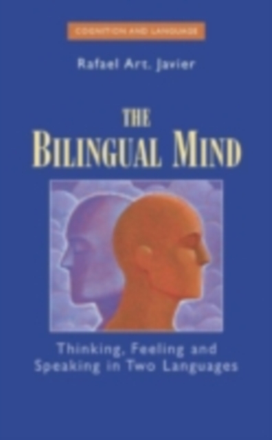 The Bilingual Mind : Thinking, Feeling and Speaking in Two Languages, PDF eBook