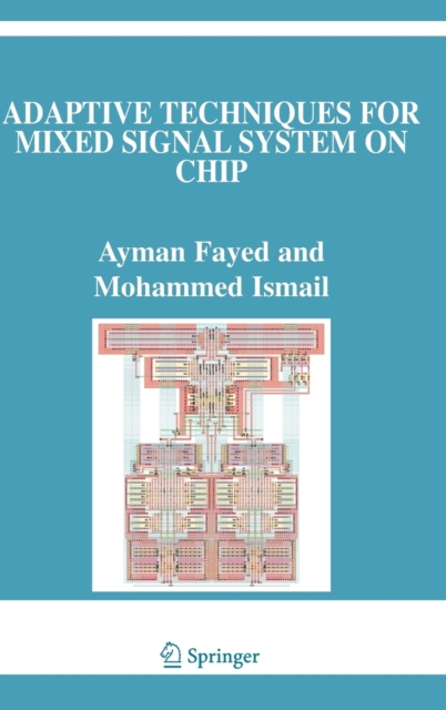 Adaptive Techniques for Mixed Signal System on Chip, Hardback Book