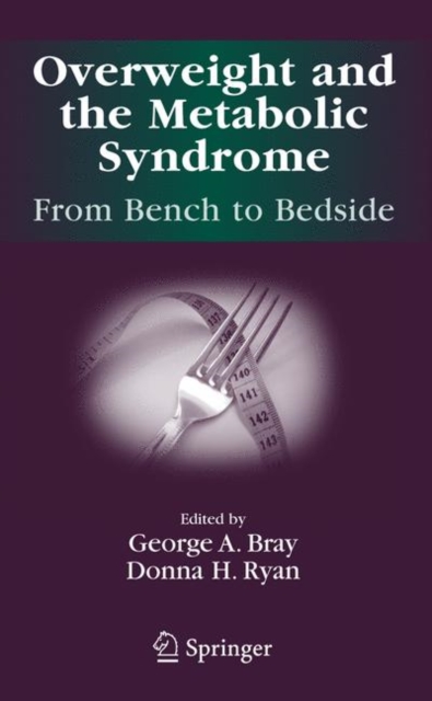 Overweight and the Metabolic Syndrome: : From Bench to Bedside, Hardback Book