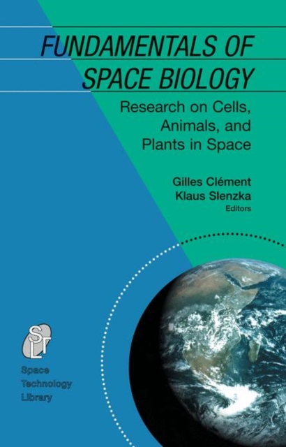 Fundamentals of Space Biology : Research on Cells, Animals, and Plants in Space, Hardback Book