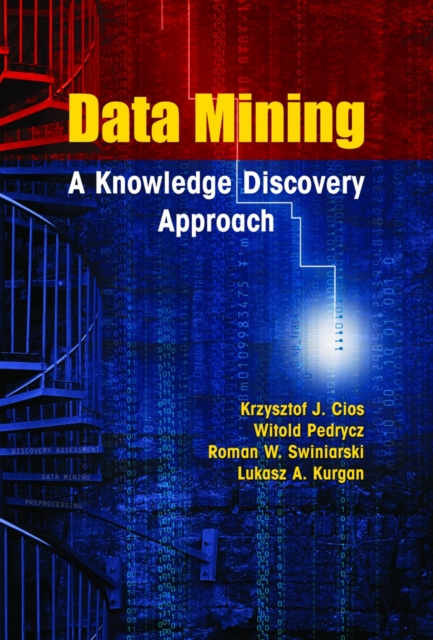 Data Mining : A Knowledge Discovery Approach, Hardback Book