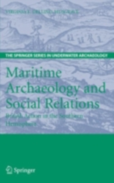 Maritime Archaeology and Social Relations : British Action in the Southern Hemisphere, PDF eBook