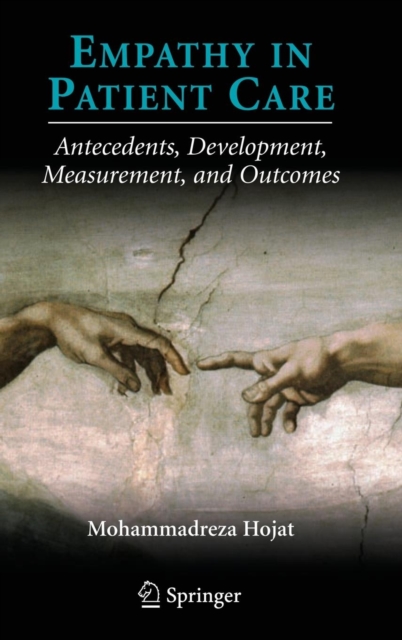 Empathy in Patient Care : Antecedents, Development, Measurement, and Outcomes, Hardback Book