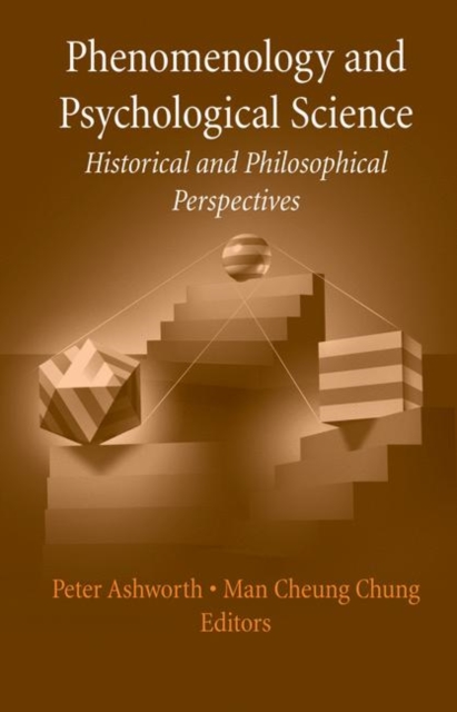 Phenomenology and Psychological Science : Historical and Philosophical Perspectives, Hardback Book
