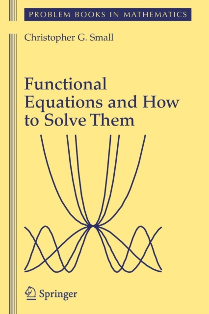 Functional Equations and How to Solve Them, Paperback / softback Book