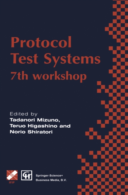 Protocol Test Systems : 7th workshop 7th IFIP WG 6.1 international workshop on protocol text systems, PDF eBook