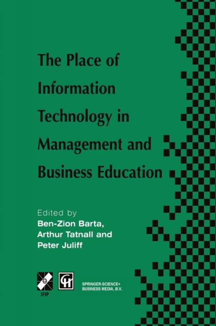 The Place of Information Technology in Management and Business Education : TC3 WG3.4 International Conference on the Place of Information Technology in Management and Business Education 8-12th July 19, PDF eBook