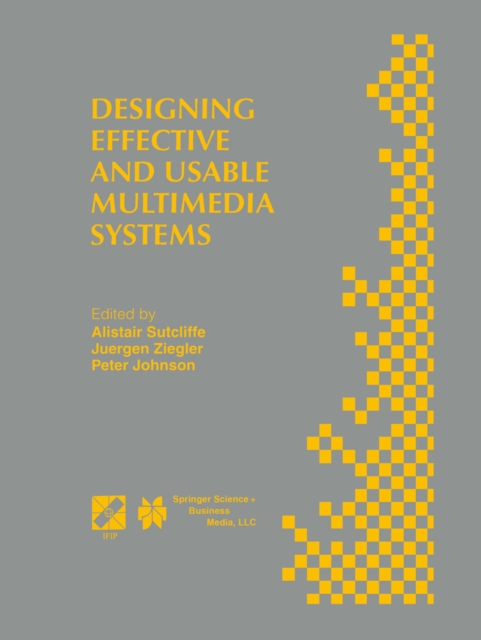 Designing Effective and Usable Multimedia Systems : Proceedings of the IFIP Working Group 13.2 Conference on Designing Effective and Usable Multimedia Systems Stuttgart, Germany, September 1998, PDF eBook