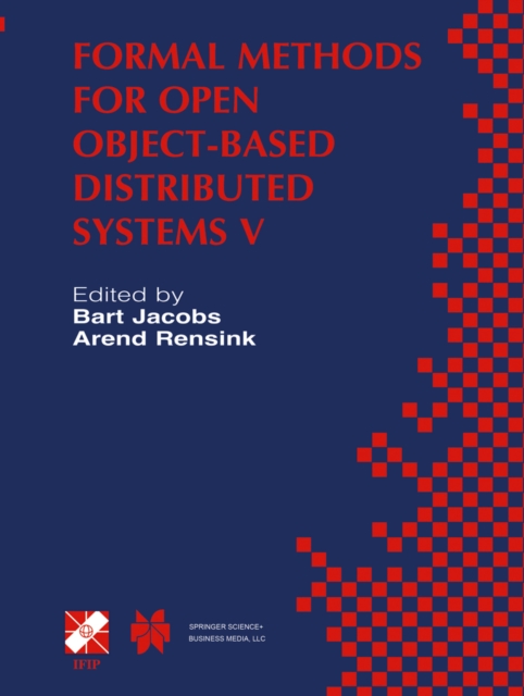 Formal Methods for Open Object-Based Distributed Systems V : IFIP TC6 / WG6.1 Fifth International Conference on Formal Methods for Open Object-Based Distributed Systems (FMOODS 2002) March 20-22, 2002, PDF eBook
