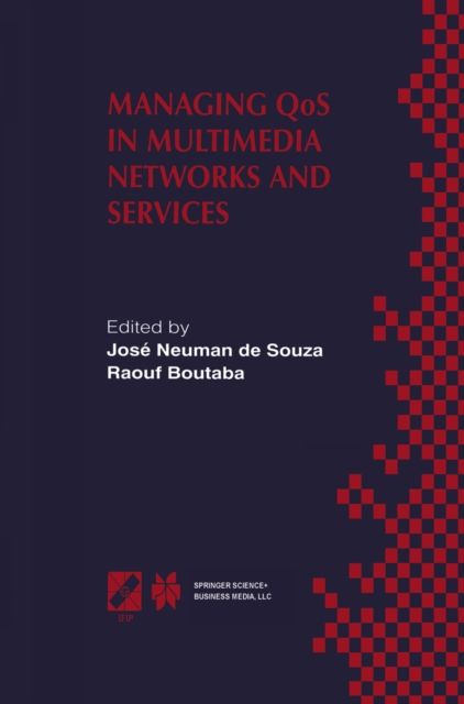 Managing QoS in Multimedia Networks and Services : IEEE / IFIP TC6 - WG6.4 & WG6.6 Third International Conference on Management of Multimedia Networks and Services (MMNS'2000) September 25-28, 2000, F, PDF eBook