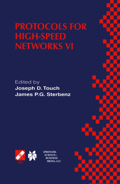 Protocols for High-Speed Networks VI : IFIP TC6 WG6.1 & WG6.4 / IEEE ComSoc TC on Gigabit Networking Sixth International Workshop on Protocols for High-Speed Networks (PfHSN '99) August 25-27, 1999, S, PDF eBook