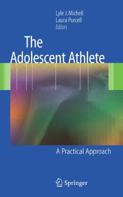 The Adolescent Athlete : A Practical Approach, Hardback Book