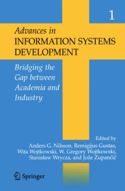 Advances in Information Systems Development: : Bridging the Gap between Academia & Industry, PDF eBook