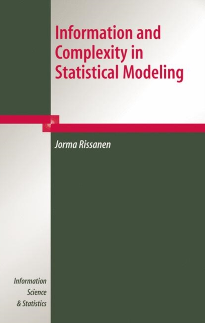 Information and Complexity in Statistical Modeling, Hardback Book
