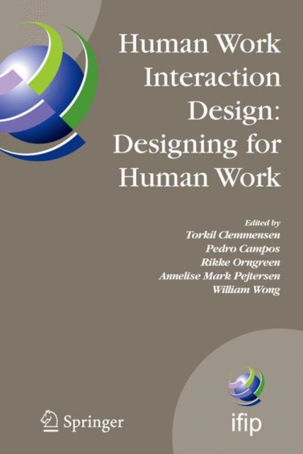 Human Work Interaction Design: Designing for Human Work : The first IFIP TC 13.6 WG Conference: Designing for Human Work, February 13-15, 2006, Madeira, Portugal, PDF eBook