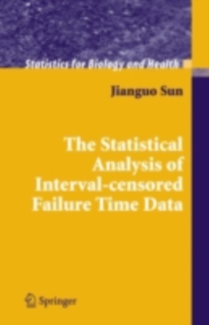 The Statistical Analysis of Interval-censored Failure Time Data, PDF eBook