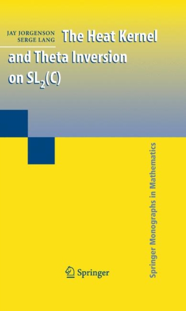 The Heat Kernel and Theta Inversion on Sl2(C), Hardback Book