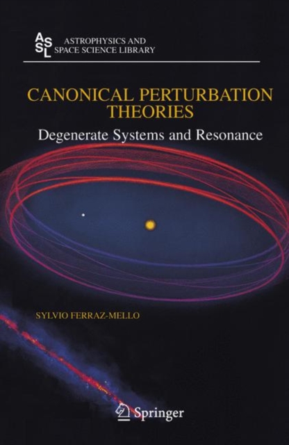 Canonical Perturbation Theories : Degenerate Systems and Resonance, Hardback Book